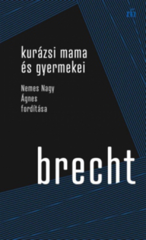 Bertold Brecht - Kurázsi mama és gyermekei