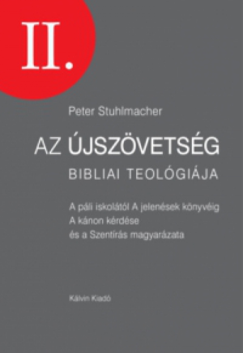 Peter Stuhlmacher - Az Újszövetség bibliai teológiája II.