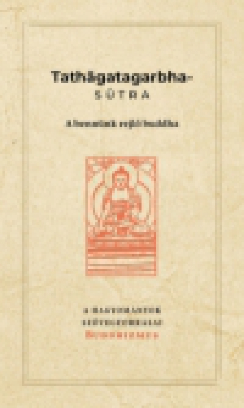 Tathagatagarbha-sutra - A bennünk rejlő buddha