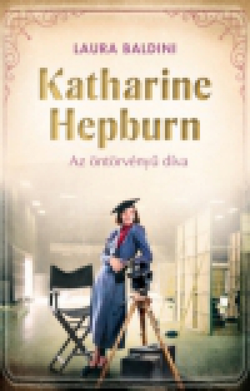 Katharine Hepburn - Az öntörvényű díva