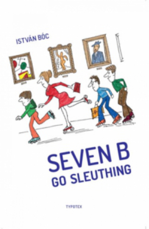Bóc István - Seven B Go Sleuthing