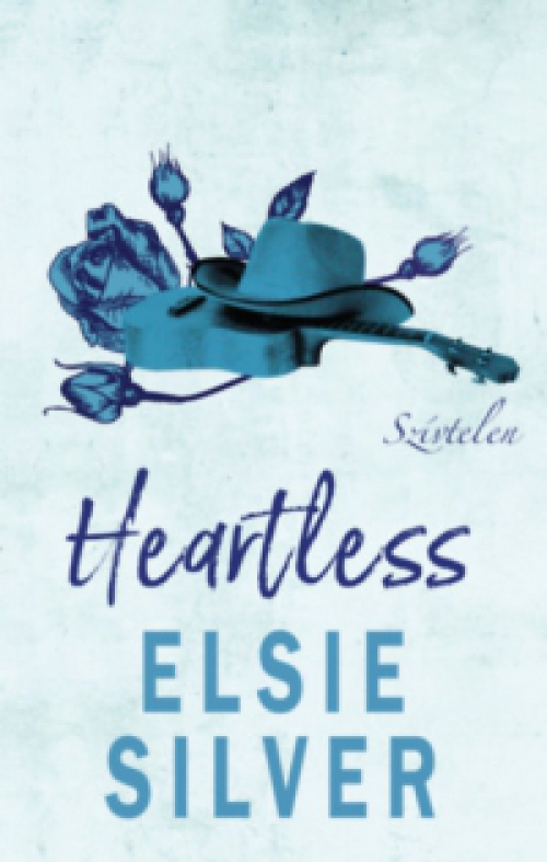 Elsie Silver - Heartless - Szívtelen