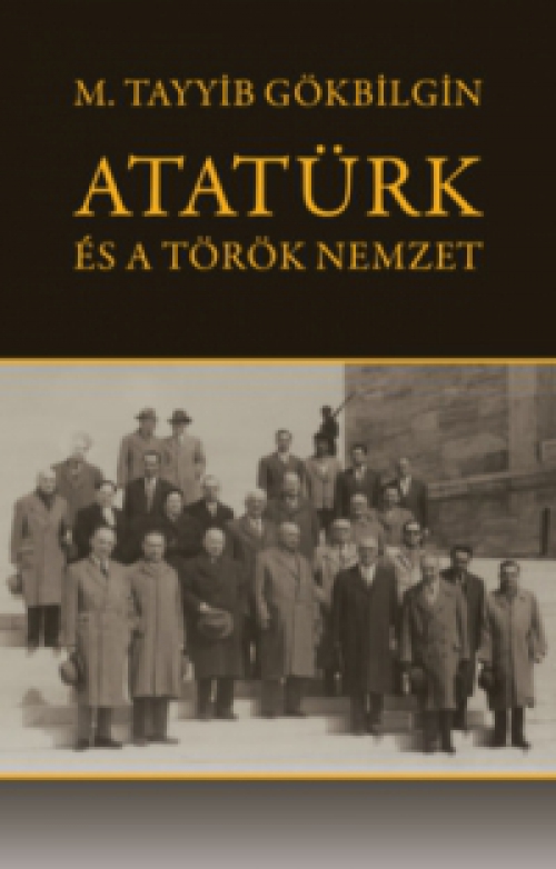 M. Tayyib Gökbilgin - Atatürk és a török nemzet