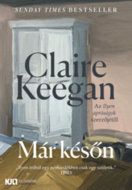 Claire Keegan - Már későn