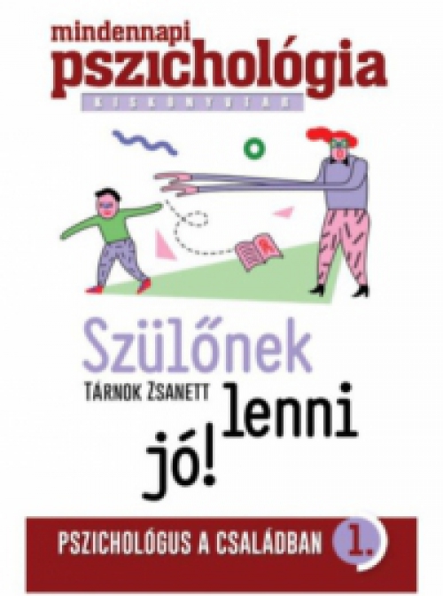 Tárnok Zsanett - Szülőnek ​lenni jó! 