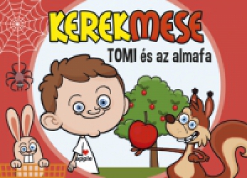 Vass Mónika, Tavaszi László Béla - KerekMese - Tomi és az almafa