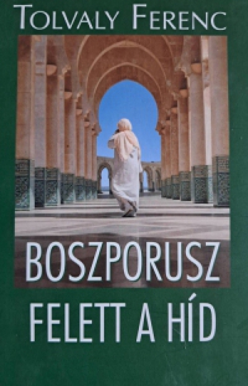 Tolvaly Ferenc - Boszporusz felett a híd (DVD) *Antikvár - Kiváló állapotú*