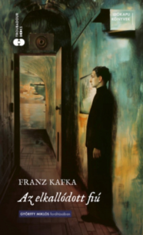 Franz Kafka - Az elkallódott fiú