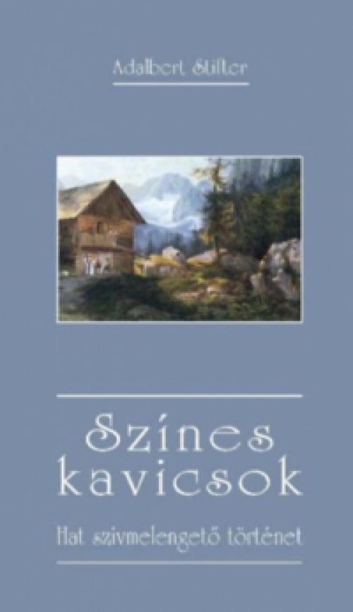 Adalbert Stifter - Színes kavicsok