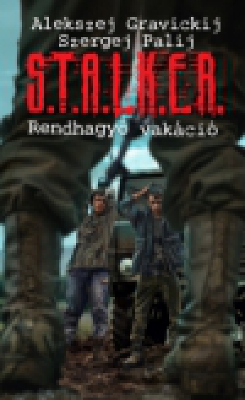 S.T.A.L.K.E.R. - Rendhagyó vakáció