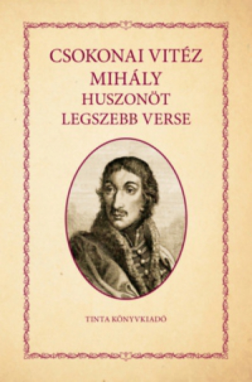 Csokonai Vitéz Mihály - Csokonai Vitéz Mihály huszonöt legszebb verse