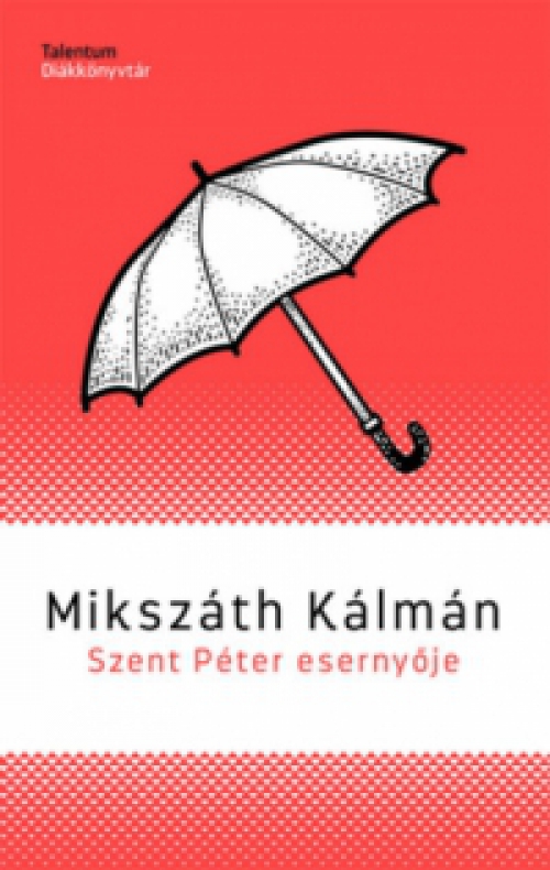 Mikszáth Kálmán - Szent Péter esernyője