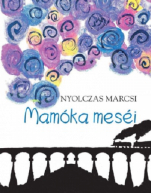 Nyolczas Marcsi - Mamóka meséi