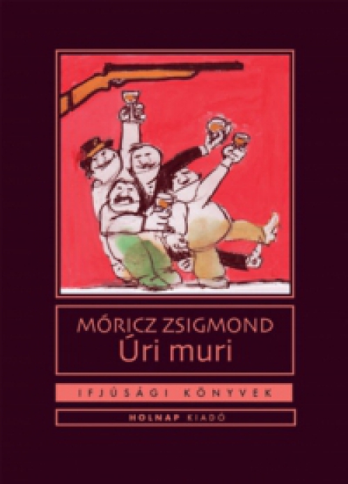 Móricz Zsigmond - Úri muri