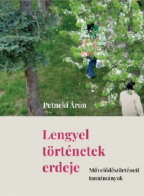 Petneki Áron - Lengyel történetek erdeje