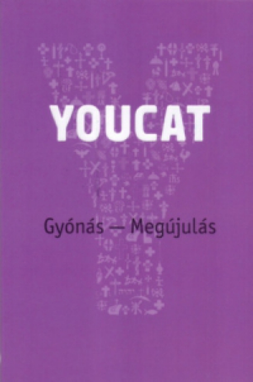 Gehrig, Rudolf, Dick, Klaus, Meuser, Bernhard, Süß, Andreas - Youcat - Gyónás - Megújulás