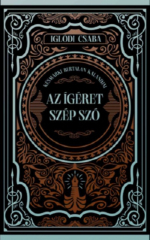 Iglódi Csaba - Az ígéret szép szó