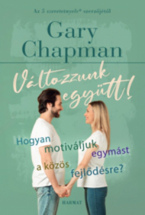 Gary Chapman - Változzunk együtt!