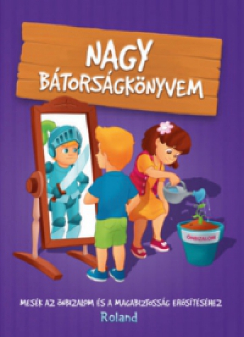 Sillinger Nikolett, Szeghy Karolina - Nagy bátorságkönyvem