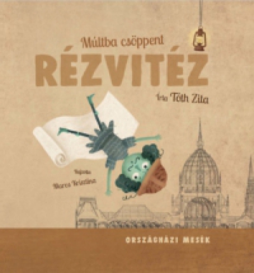 Tóth Zita - Múltba csöppent rézvitéz