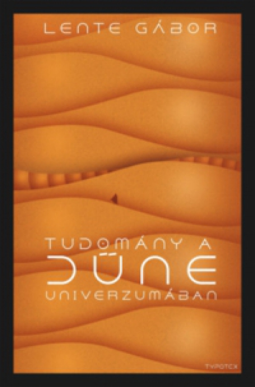 Lente Gábor - Tudomány a Dűne univerzumában