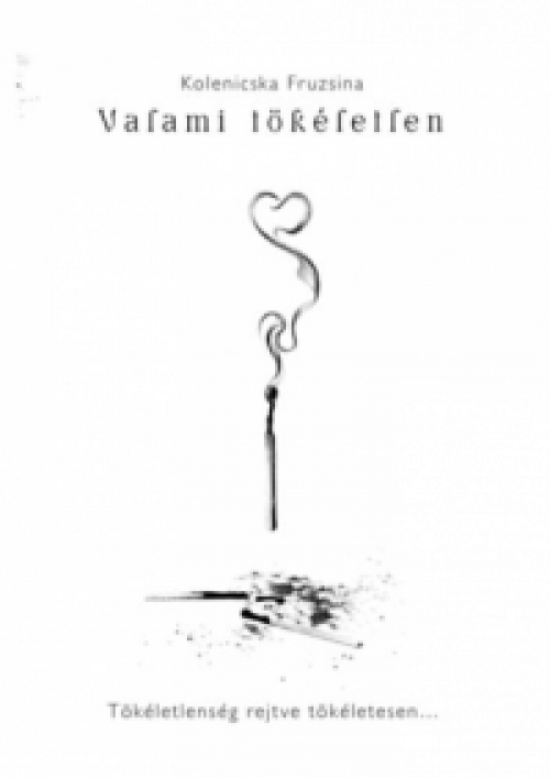 Kolenicska Fruzsina - Valami tökéletlen