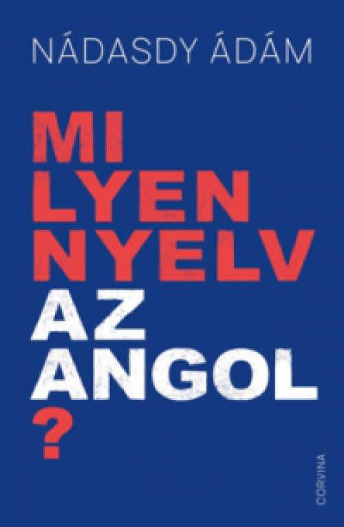 Nádasdy Ádám - Milyen nyelv az angol?