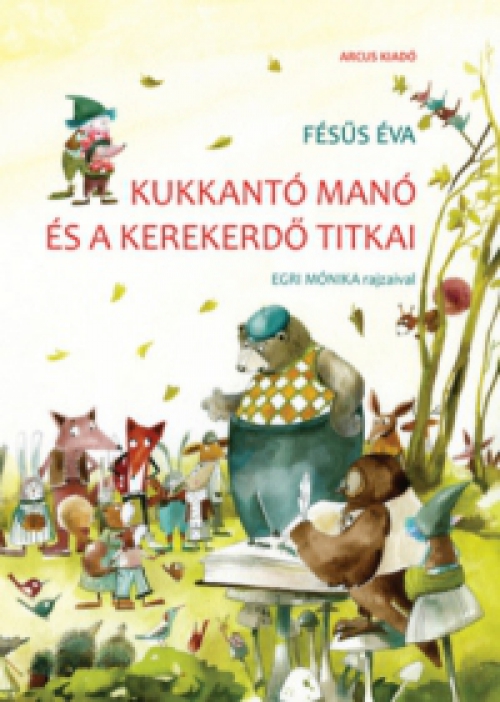  - Kukkantó manó és a Kerekerdő titkai - új kiadás