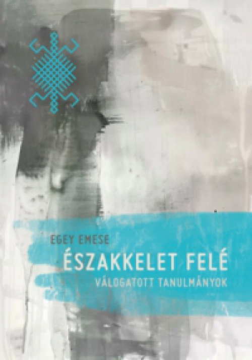 Egey Emese - Északkelet felé