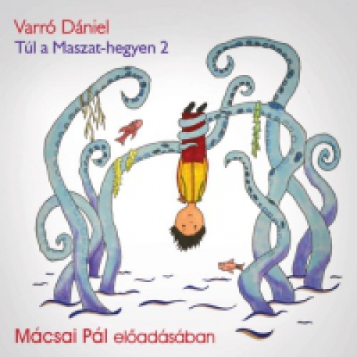 Varró Dániel - Túl a Maszat-hegyen 2 - Hangoskönyv