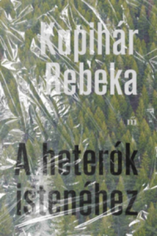 Kupihár Rebeka - A heterók istenéhez