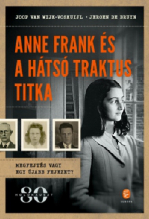 Joop Van Wijk-Voskuijl, Jeroen De Bruyn - Anne Frank és a hátsó traktus titka