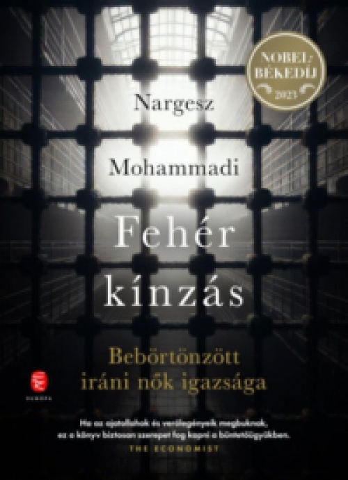 Nargesz Mohammadi - Fehér kínzás