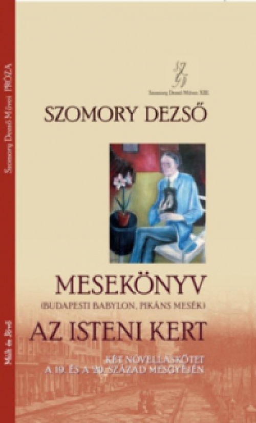 Szomory Dezső - Mesekönyv (Budapesti Babylon, Pikáns mesék) - Az isteni kert