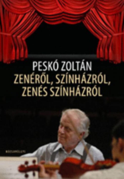 Peskó Zoltán - Zenéről, színházról, zenés színházról