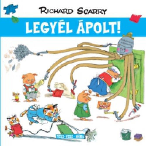 Richard Scarry - Tesz-Vesz város - Legyél ápolt!