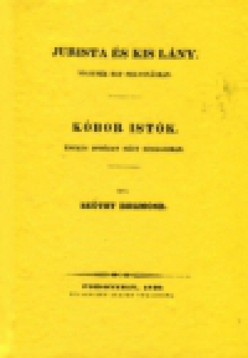 Jurista és kislány vígjáték négy felvonásban - Kóbor Istok énekes bohózat négy szakaszban