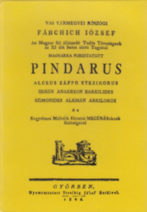 Fábchich József - Pindarus Alceus Záffo Stezikorus Ibikus Anakreon Bakkilides Szimonides Alkmán Arkilokus