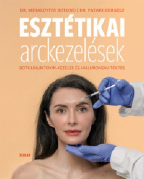 Dr. Mihalovits Botond, Dr. Pataki Gergely - Esztétikai arckezelések