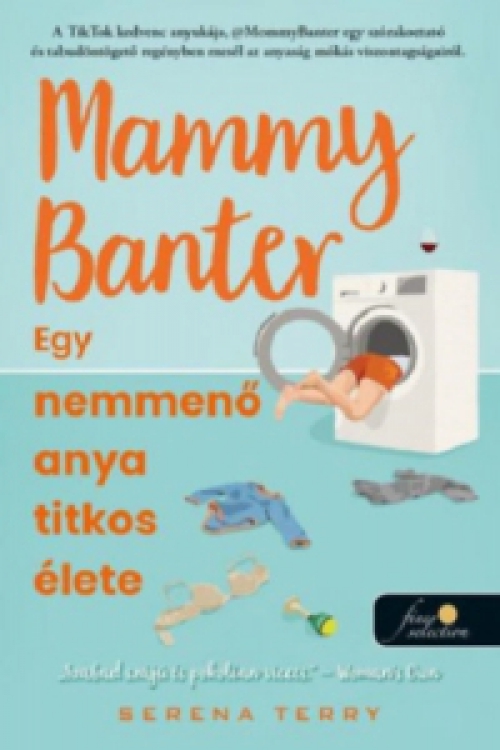 Serena Terry - Mammy Banter - Egy nemmenő anya titkos élete