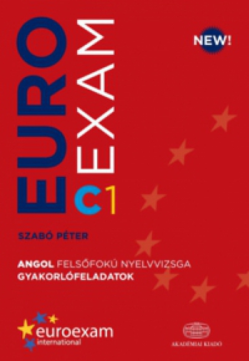 Szabó Péter - Euroexam C1 - Angol felsőfokú nyelvvizsga gyakorlófeladatok