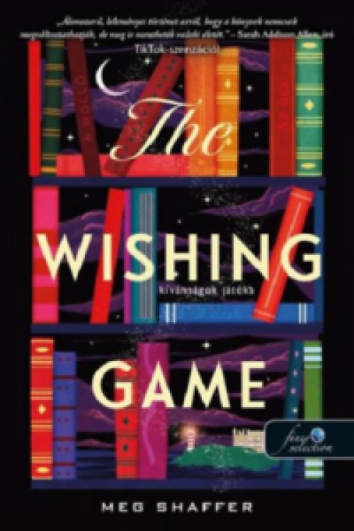 Meg Shaffer - The Wishing Game - Kívánságok játéka