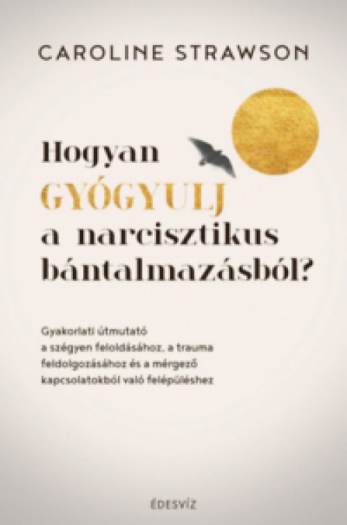 Caroline Strawson - Hogyan gyógyulj a narcisztikus bántalmazásból?