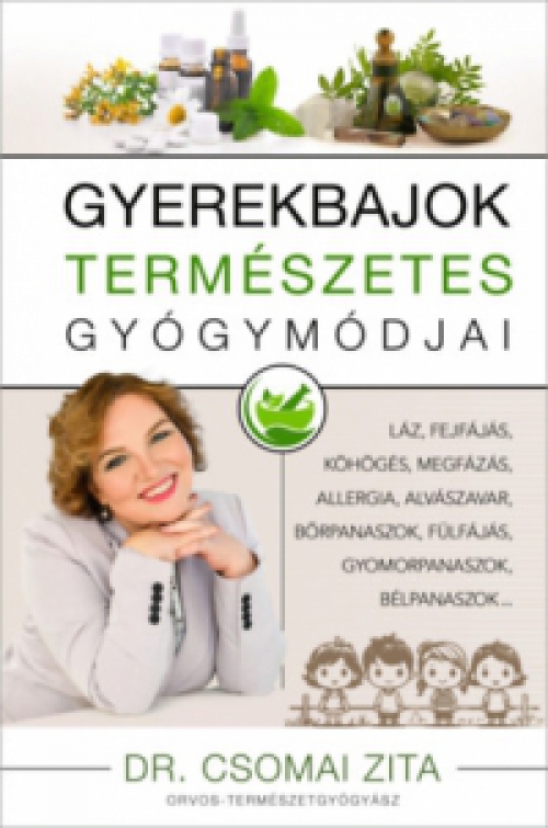 Dr. Csomai Zita - Gyerekbajok természetes gyógymódjai