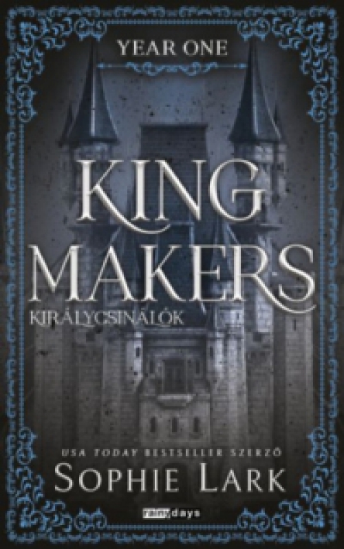 Sophie Lark - Kingmakers - Királycsinálók - Year One