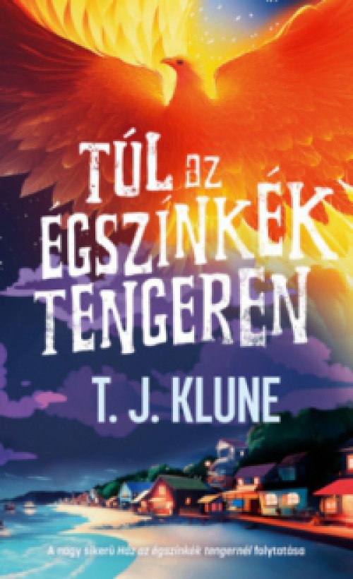 T.J. Klune - Túl az égszínkék tengeren