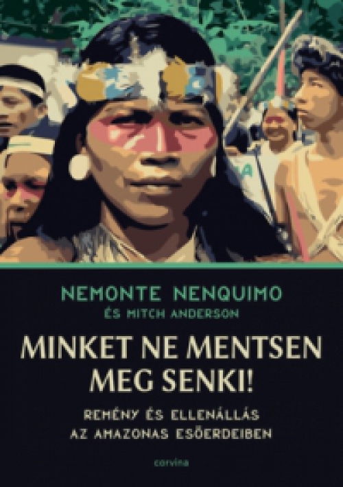 Nemonte Nenquimo, Mitch Anderson - Minket ne mentsen meg senki!