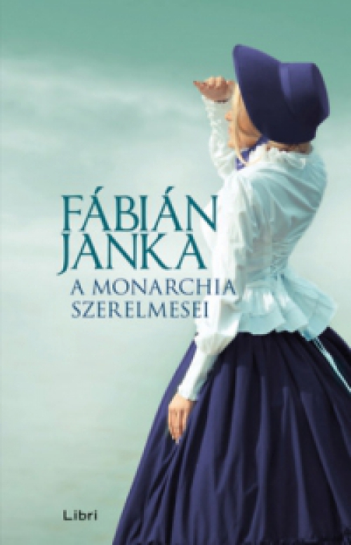 Fábián Janka - A Monarchia szerelmesei