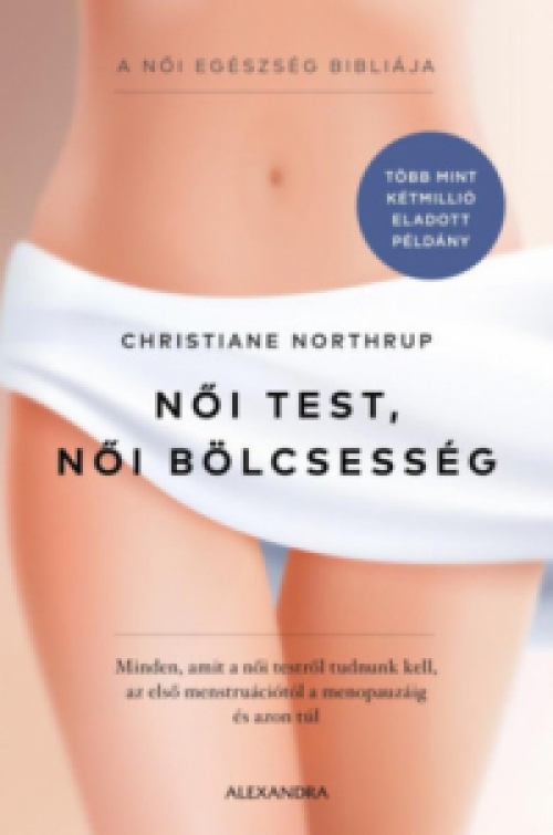 Dr. Christiane Northrup - Női test, női bölcsesség