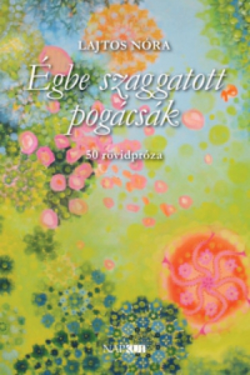 Lajtos Nóra - Égbe szaggatott pogácsák